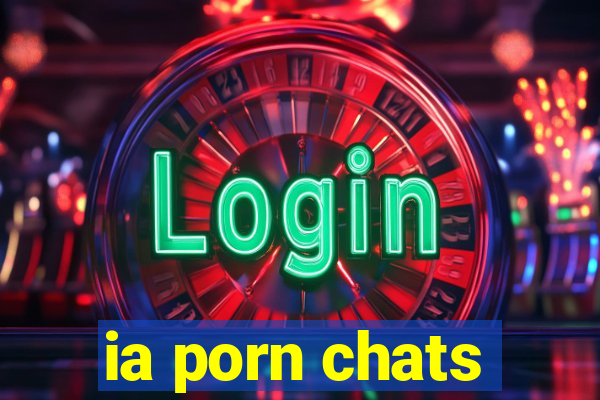 ia porn chats